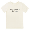 Baby Birthday Babe Short Sleeve Tee Made in USA from 100% GOTS certified organic cotton. Jedbaby
